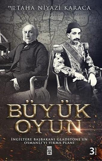 Büyük Oyun - Taha Niyazi Karaca - Timaş Yayınları