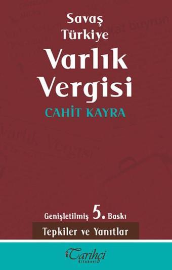 Savaş Türkiye Varlık Vergisi - Cahit Kayra - Tarihçi Kitabevi