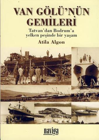 Van Gölü'nün Gemileri - Atila Algon - Naviga