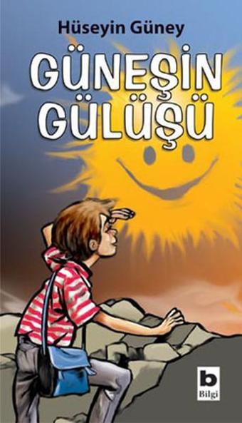 Güneşin Gülüşü - Hüseyin Güney - Bilgi Yayınevi