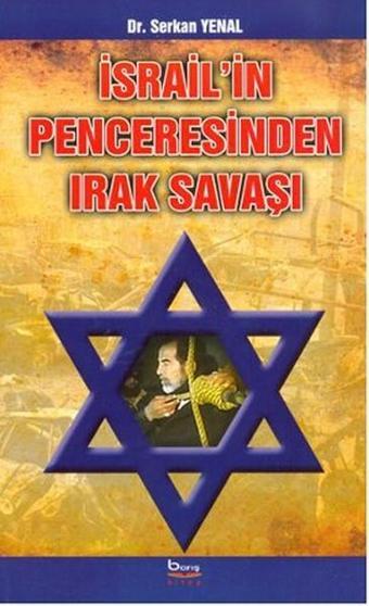 İsrail'in Penceresinden Irak Savaşı - Serkan Yenal - Barış Platin