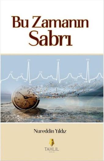 Bu Zamanın Sabrı - Nureddin Yıldız - Tahlil Yayınları