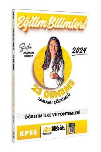 2024 KPSS Eğitim Bilimleri Öğretim İlke ve Yöntemleri Tamamı Çözümlü 23 Deneme - Seda Ataman Kömez - Hoca Webde Yayınları