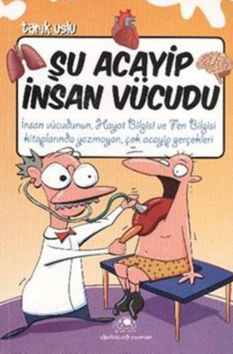 Şu Acayip İnsan Vücudu - Tarık Uslu - Uğurböceği