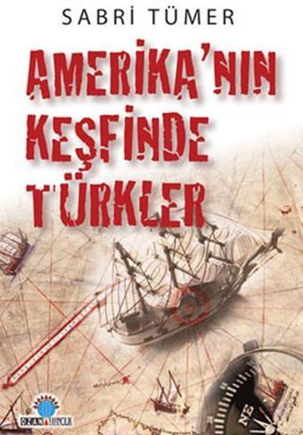 Amerika'nın Keşfinde Türkler - Sabri Tümer - Ozan Yayıncılık