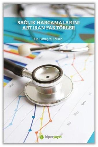 Sağlık Harcamalarını Artıran Faktörler - Savaş Yılmaz - Hiperlink