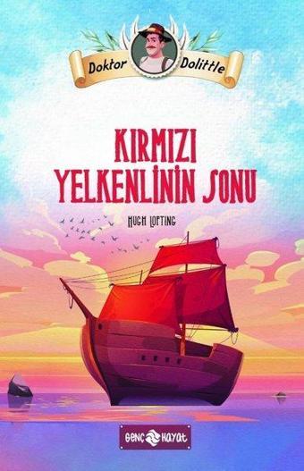 Dr. Dolittle - Kırmızı Yelkenlinin Sonu - Hugh Lofting - Genç Hayat