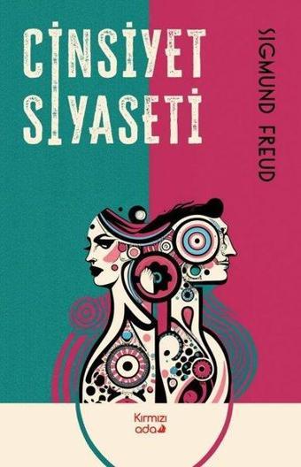 Cinsiyet Siyaseti - Sigmund Freud - Kırmızı Ada Yayınları