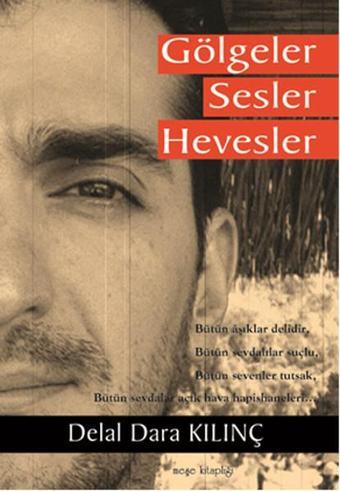 Gölgeler Sesler Hevesler - Delal Dara Kılınç - Meşe Kitaplığı