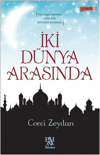 İki Dünya Arasında - Corci Zeydan - Panama Yayıncılık