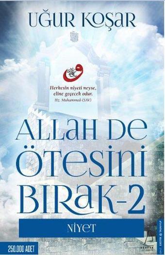 Allah De Ötesini Bırak 2 - Niyet - Uğur Koşar - Destek Yayınları