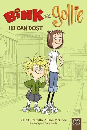 Bink ve Gollie - İki Can Dost - Kate Dicamillo - 1001 Çiçek