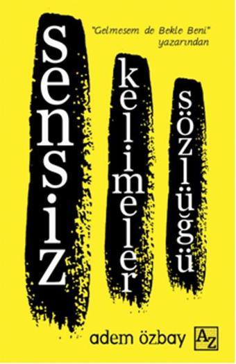 Sensiz Kelimeler Sözlüğü - Adem Özbay - Az Kitap