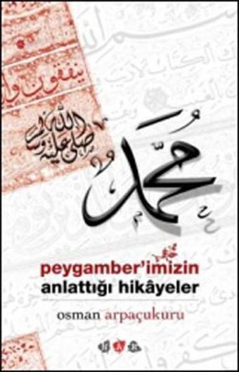 Peygamberimizin Anlattığı Hikayeler - Osman Arpaçukuru - Nar Genç