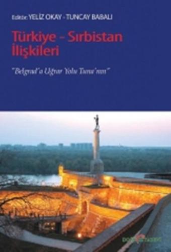 Türkiye - Sırbistan İlişkileri - Yeliz Okay - Doğu Kitabevi