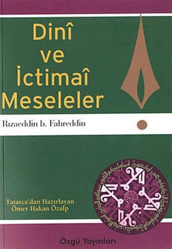 Dini ve İctimai Meseleler - Rizaeddin Fahreddin - Özgü Yayıncılık