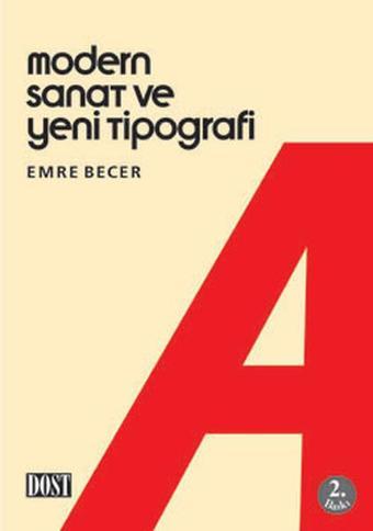 Modern Sanat ve Yeni Tipografi - Emre Becer - Dost Kitabevi