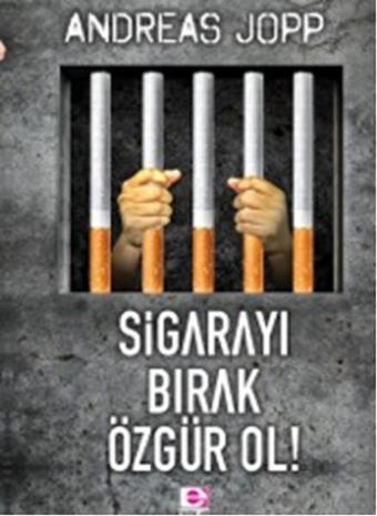 Sigarayı Bırak Özgür Ol - Andreas Jopp - E Yayınları