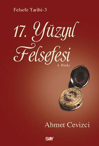 17. Yüzyıl Felsefesi - Ahmet Cevizci - Say Yayınları