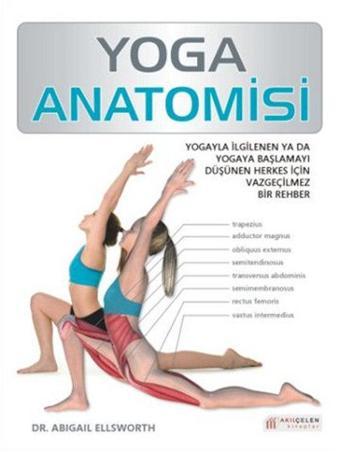 Yoga Anatomisi - Abigail Ellsworth - Akılçelen Kitaplar