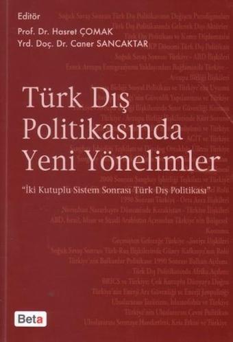 Türk Dış Politikasında Yeni Yönelimler - Hasret Çomak - Beta Yayınları