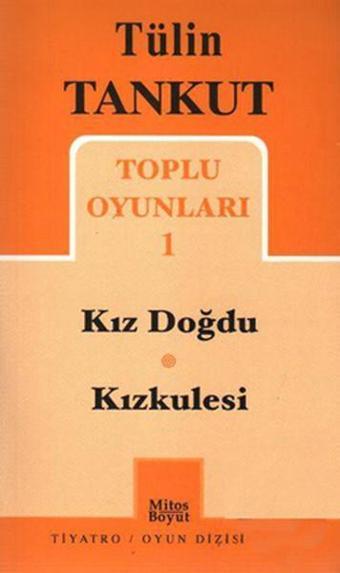 Toplu Oyunları 1 - Kız Doğdu - Kız Kulesi - Tülin Tankut - Mitos Boyut Yayınları