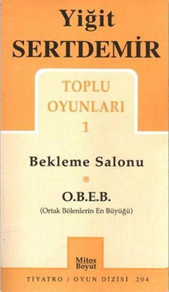 Toplu Oyunları 1 - Bekleme Salonu - O.B.E.B. Ortak Bölenlerin En Büyüğü - Yiğit Sertdemir - Mitos Boyut Yayınları