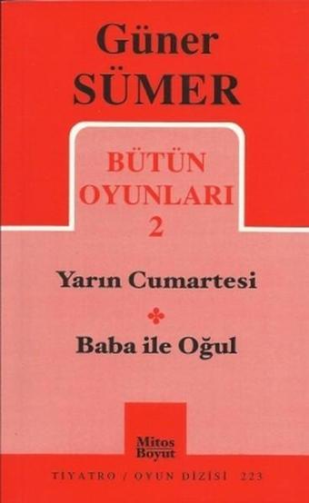 Bütün Oyunları 2 - Yarın Cumartesi / Baba ile Oğul - Güner Sümer - Mitos Boyut Yayınları