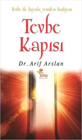 Tevbe Kapısı - Arif Arslan - Sena Yayınları