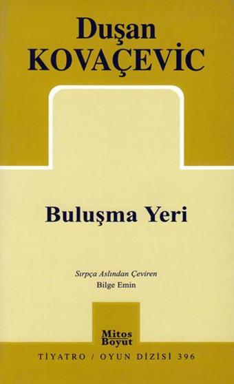 Buluşma Yeri - Duşan Kovaçeviç - Mitos Boyut Yayınları