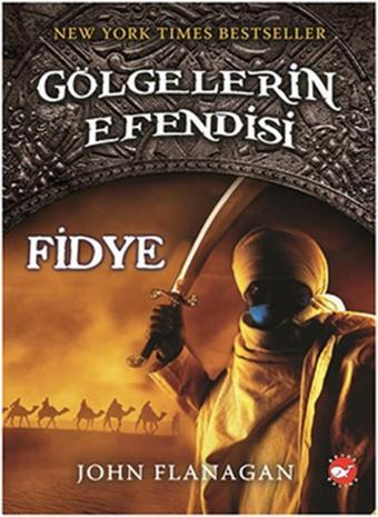 Gölgelerin Efendisi 7 - Fidye - John Flanagan - Beyaz Balina Yayınları