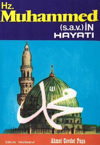 Hz. Muhammed (S.A.V.)in Hayatı - Ahmet Cevdet Paşa - Çelik Yayınevi