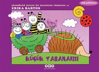 Küçük Yabanarısı 10-Uğurböceği Sevecen ile Salyangoz Tomurcuk - Erika Bartos - Yapı Kredi Yayınları