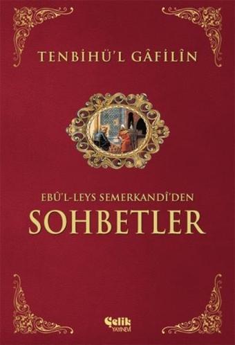 Tenbihü'l Gâfilîn - Ebû'l-Leys Semerkandî'den Sohbetler - Ebu'l-Leys Semerkandi - Çelik Yayınevi