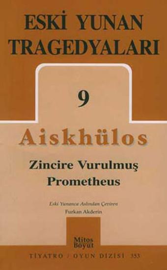 Eski Yunan Tragedyaları 9 - Zincire Vurulmuş Prometheus - Aiskhylos  - Mitos Boyut Yayınları