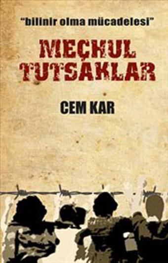 Meçhul Tutsaklar - Cem Kar - Cinius Yayınevi