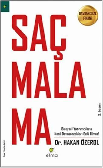 Bireysel Yatırımcıların Nasıl Davranacakları Belli Olmaz! - Hakan Özerol - Elma Yayınevi