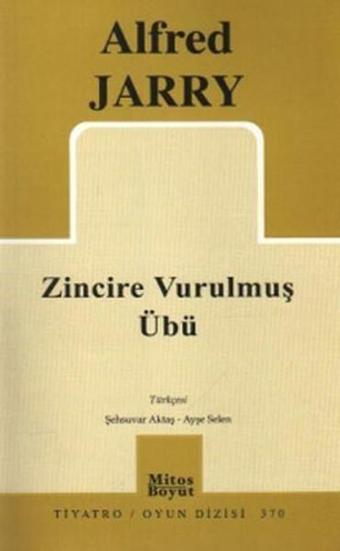 Zincire Vurulmuş Übü - Alfred Jarry - Mitos Boyut Yayınları