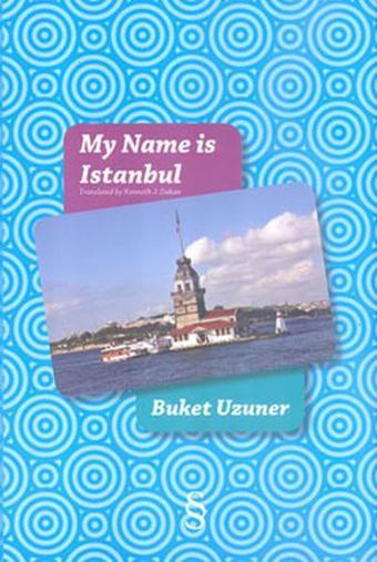 My Name is  Istanbul - Buket Uzuner - Everest Yayınları