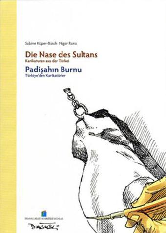 Padişahın Burnu: Türkiye'den Karikatürler - İstanbul Bilgi Üniv.Yayınları