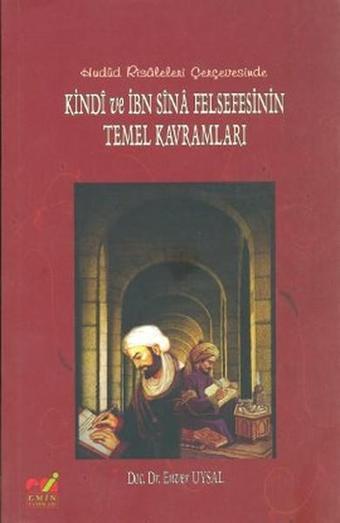 Kindi ve İbn Sina Felsefesinin Temel Kavramları - Enver Uysal - Emin Yayınları