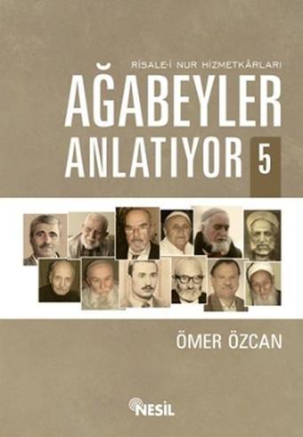 Ağabeyler Anlatıyor 5 - Ömer Özcan - Nesil Yayınları