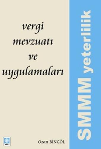 Vergi Mevzuatı ve Uygulamaları - Ozan Bingöl - Ekin Basım Yayın