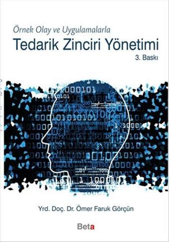 Tedarik Zinciri Yönetimi - Ömer Faruk Görçün - Beta Yayınları