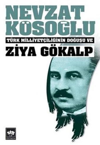 Türk Milliyetçiliğinin Doğuşu ve Zi - Nevzat Kösoğlu - Ötüken Neşriyat