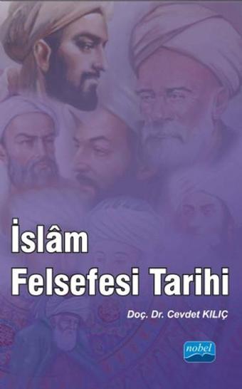 İslam Felsefesi Tarihi - Cevdet Kılıç - Nobel Akademik Yayıncılık