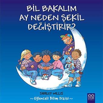 Bil Bakalım Ay Neden Şekil Değiştirir? - Shirley Willis - 1001 Çiçek