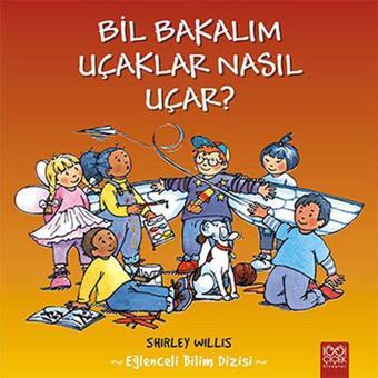 Bil Bakalım Uçaklar Nasıl Uçar? - Shirley Willis - 1001 Çiçek