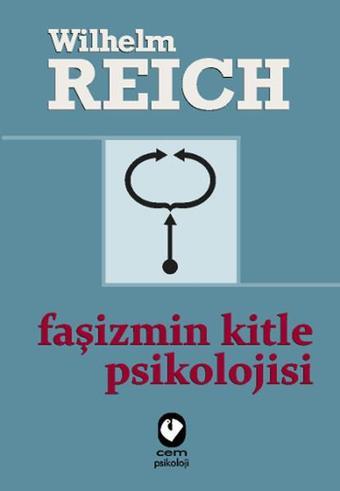 Faşizmin Kitle Psikolojisi - Wilhelm Reich - Cem Yayınevi