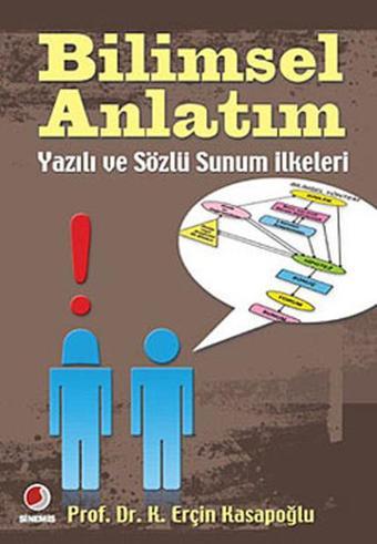 Bilimsel Anlatım - Yazılı ve Sözlü Sunum İlkeleri - Erçin Kasapoğlu - Sinemis Yayınları